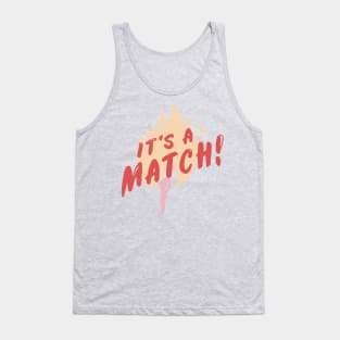 Its a match Tank Top